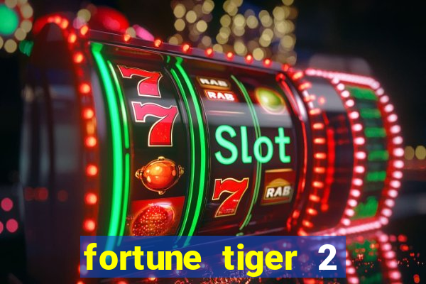 fortune tiger 2 revenge download